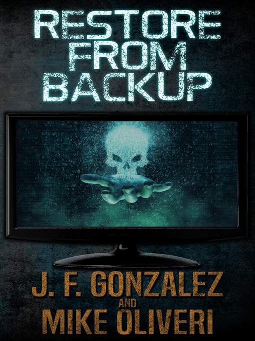 Title details for Restore from Backup by J. F. Gonzalez - Available